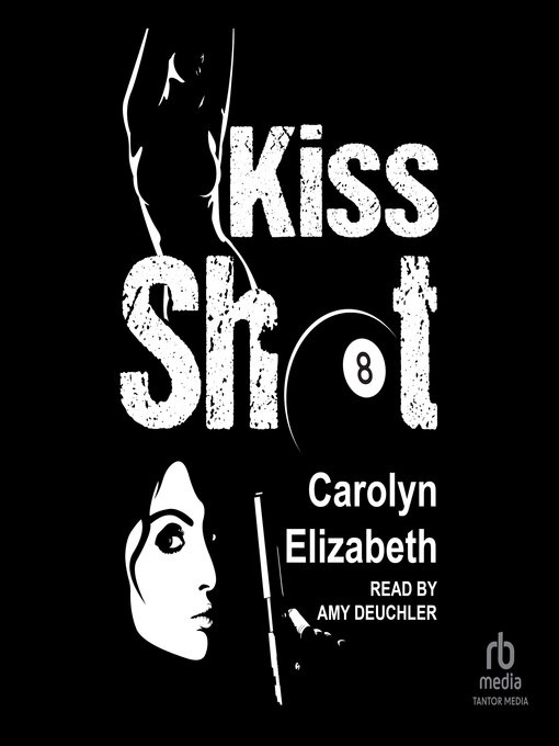 Title details for Kiss Shot by Carolyn Elizabeth - Available